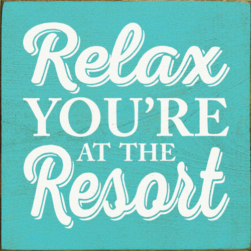 Relax at the Resort Wood Sign