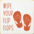 Wipe Your Flip Flops Wood Sign