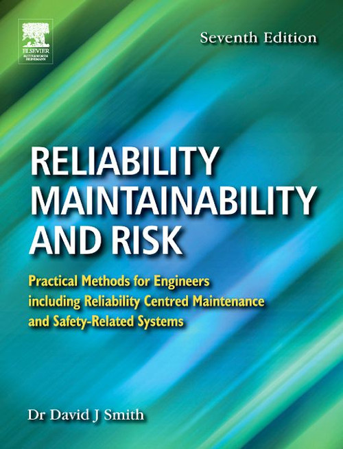 (eBook PDF) Reliability, Maintainability and Risk: Practical Methods for Engineers including Reliability Centred Maintenance and Safety-Related Systems
7th Edition (eBook PDF) Reliability, Maintainability and Risk: Practical Methods for Engineers including Reliability Centred Maintenance and Safety-Related Systems
7th Edition