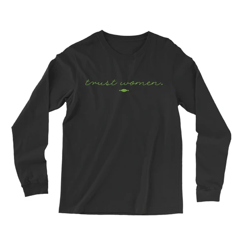Trust Women (Black Long-Sleeve Tee)