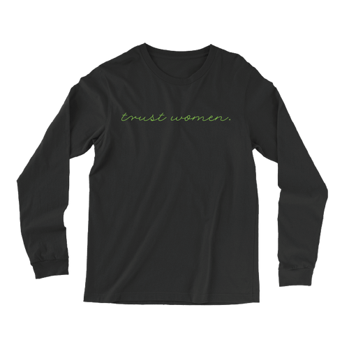 Trust Women (Black Long-Sleeve Tee)