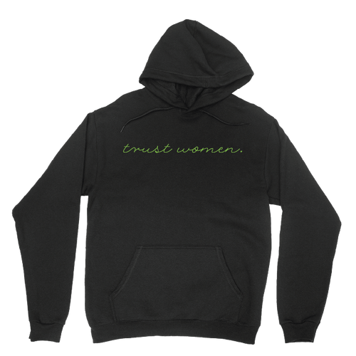 Trust Women (Black Pullover Hoodie)