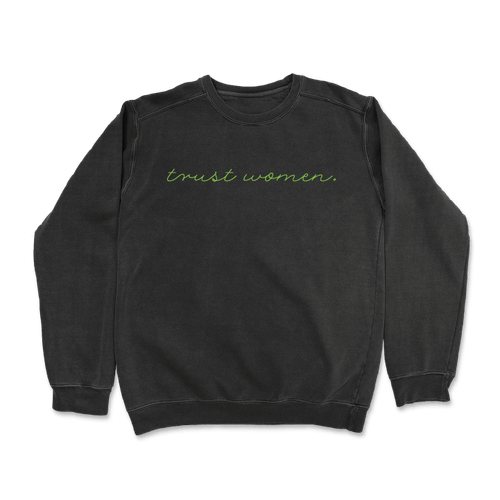 Trust Women (Black Crewneck Sweater)