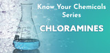 Know Your Chemicals: Chloramines