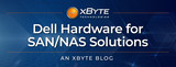 Dell Hardware for SAN and NAS Solutions