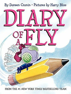 Doreen Cronin and Harry Bliss Book, Diary of a Fly, by Doreen Cronin and Harry Bliss Doreen Cronin and Harry Bliss Book, Diary of a Fly, by Doreen Cronin and Harry Bliss