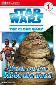 Simon Beecroft Book, Star Wars Reader Series Level 1, Clone Wars Watch out for Jabba the Hutt, by Simon Beecroft Simon Beecroft Book, Star Wars Reader Series Level 1, Clone Wars Watch out for Jabba the Hutt, by Simon Beecroft