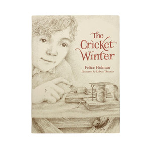 Felice Holman and Robyn Thomas Book, The Cricket Winter, by Felice Holman and Robyn Thomas Felice Holman and Robyn Thomas Book, The Cricket Winter, by Felice Holman and Robyn Thomas