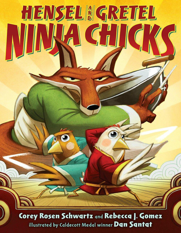 Corey Rosen Schwartz and Rebecca J Gomez and Dan Santat Book, Hensel and Gretel, Ninja Chicks, by Corey Rosen Schwartz and Rebecca J Gomez and Dan Santat