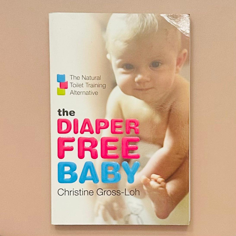 Book, The Diaper-Free Baby: The Natural Toilet Training Alternative, by Christine Gross-Loh