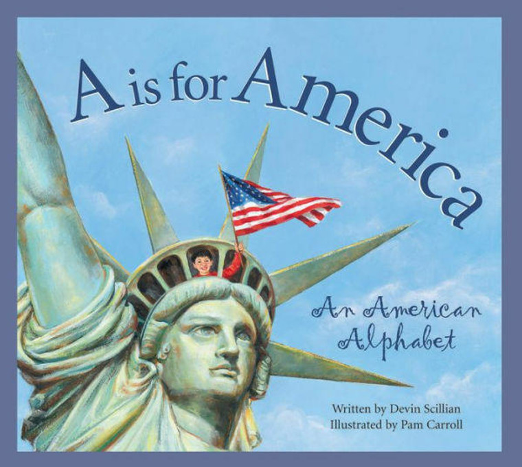 Devin Scillian and Pam Carroll Book, A Is for America An American Alphabet, by Devin Scillian and Pam Carroll