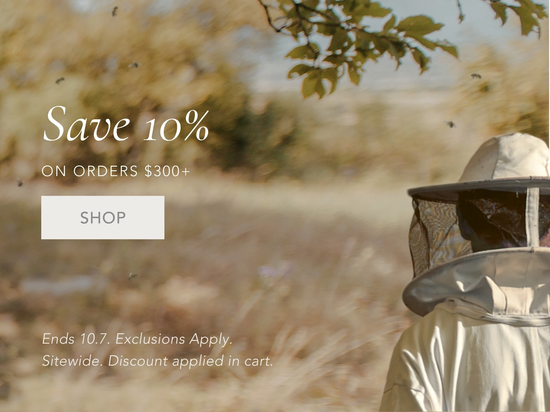 Shop Now & Save 10% on Orders $300+