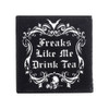 Alchemy England Freaks Like Me Drink Tea Coaster