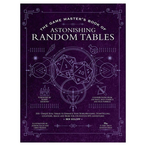 The Game Master's Book of Astonishing Random Tables The Game Master's Book of Astonishing Random Tables
