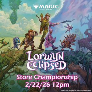 *Pre-Registration* Lorwyn Eclipsed Store Championship 12pm 2/22/26