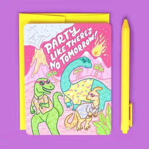 Party Like There's No Tomorrow Birthday Card