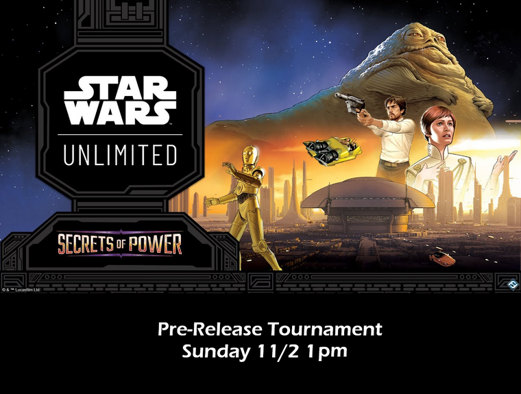 *Pre-Registration* Star Wars Unlimited Secrets of Power Pre-Release 1pm Sunday 11/2/25