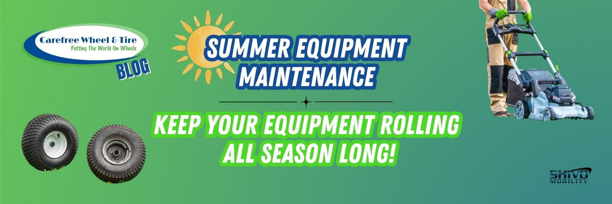 Summer Equipment Maintenance: 5 Quick Wheel & Tire Checks