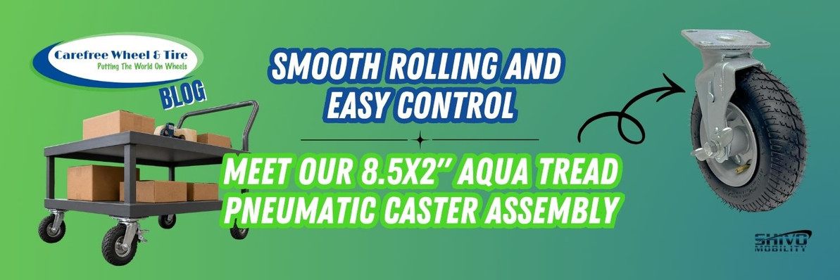Smooth Rolling and Easy Control: Meet our 8.5x2" Aqua Tread Pneumatic Caster Assembly