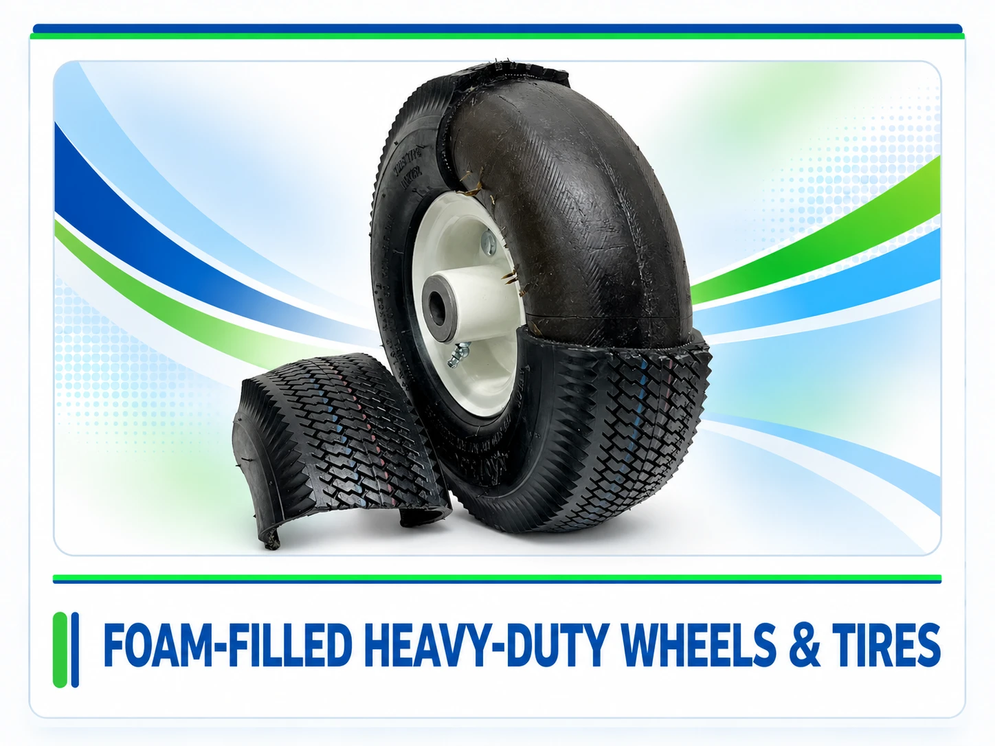 Foam-Filled Heavy-Duty Wheels and Tires
