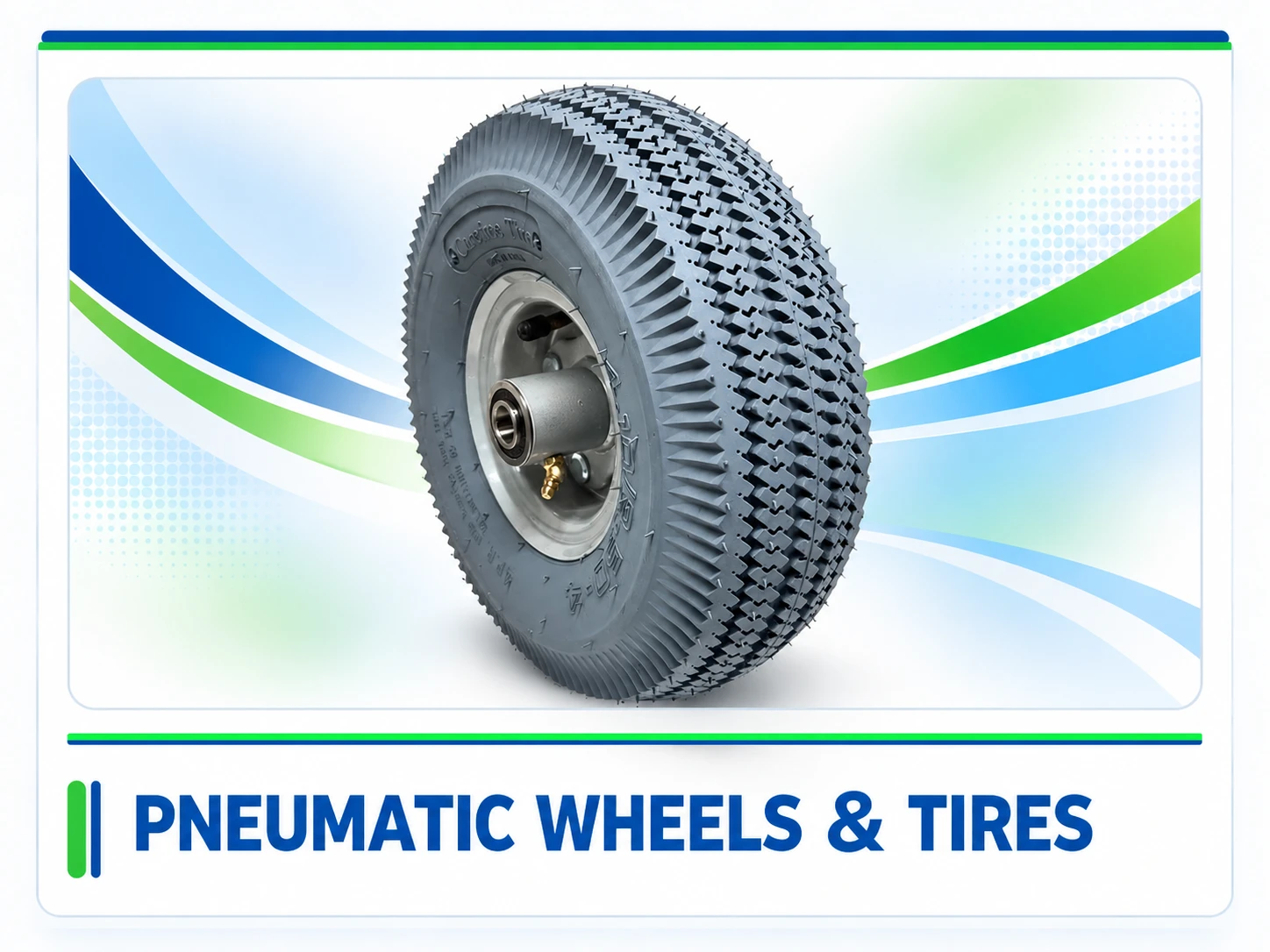 Pneumatic Wheels and Tires