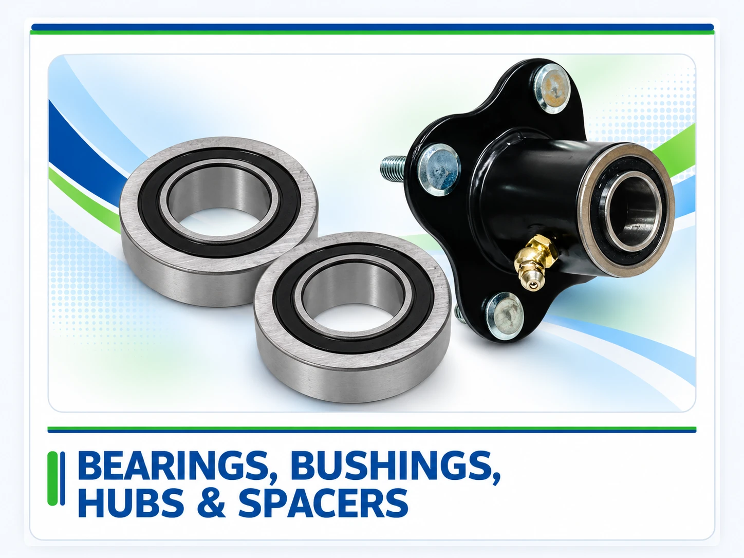 Bearings, Bushings, Hubs and Spacers