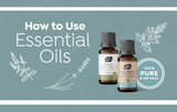 How to use Essential Oils 