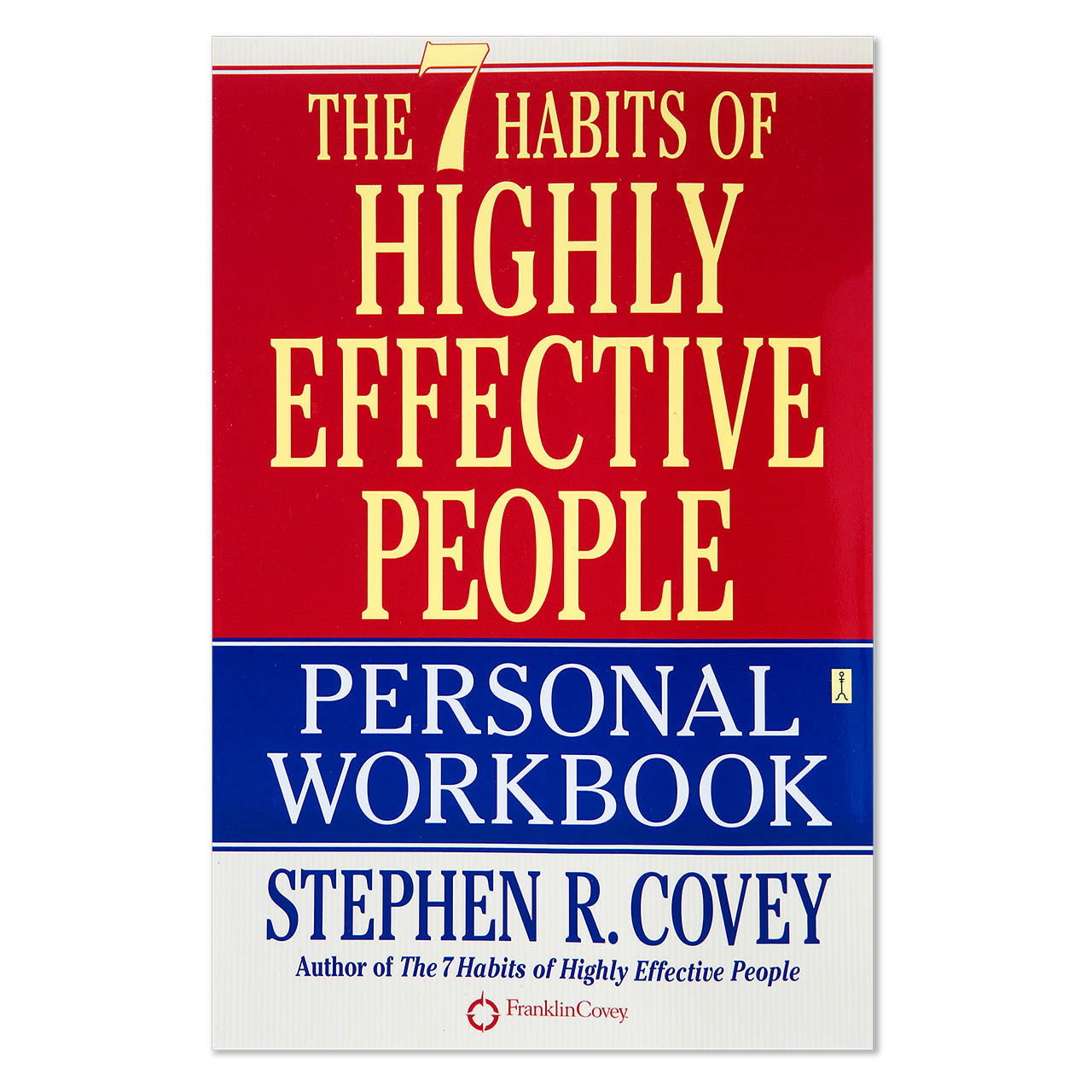 The 7 Habits of Highly Effective People Personal Workbook