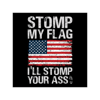 Stomp My Flag I'll Stomp Your Ass - Square Vinyl Sticker