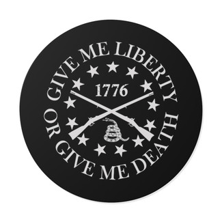 Give Me Liberty Or Give Me Death - Round Vinyl Sticker