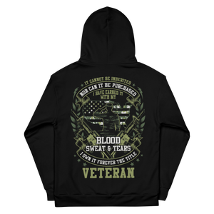 I'm A Veteran, I Have Earned It With My Blood, Sweat & Tears - Dye Sublimated Unisex Hoodie I'm A Veteran, I Have Earned It With My Blood, Sweat & Tears - Dye Sublimated Unisex Hoodie