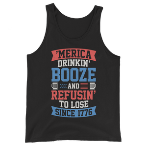 America...Drinking Booze And Refusing To Lose - Unisex Tank Top America...Drinking Booze And Refusing To Lose - Unisex Tank Top