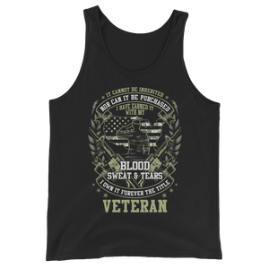 I'm A Veteran, I Have Earned It With My Blood, Sweat & Tears - Unisex Tank Top