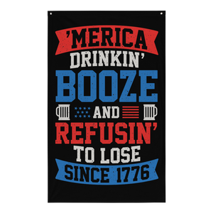 America...Drinking Booze And Refusing To Lose - Sublimated Flag America...Drinking Booze And Refusing To Lose - Sublimated Flag
