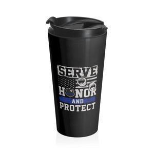 Thin Blue Line Series: Serve, Honor & Protect - Stainless Steel Travel Mug Thin Blue Line Series: Serve, Honor & Protect - Stainless Steel Travel Mug
