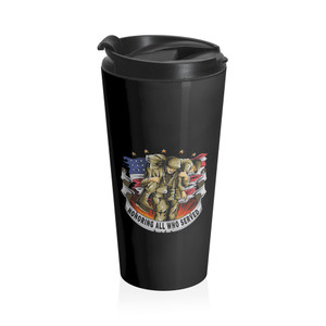 Honoring All Who Served - Stainless Steel Travel Mug Honoring All Who Served - Stainless Steel Travel Mug