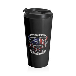 American Biker: Live To Ride, Ride To Live - Stainless Steel Travel Mug American Biker: Live To Ride, Ride To Live - Stainless Steel Travel Mug