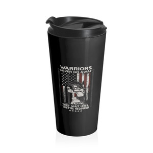 Warriors Never Go Away - Stainless Steel Travel Mug