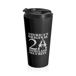 2A America's Original Homeland Security - Stainless Steel Travel Mug 2A America's Original Homeland Security - Stainless Steel Travel Mug