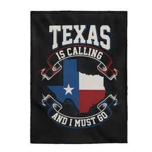 Texas Is Calling And I Must Go - Plush Blanket Texas Is Calling And I Must Go - Plush Blanket