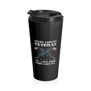 All Gave Some, Some Gave All - Stainless Steel Travel Mug All Gave Some, Some Gave All - Stainless Steel Travel Mug