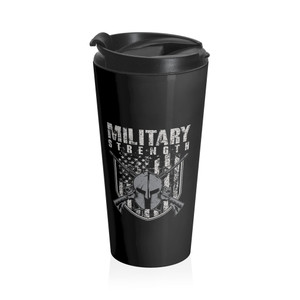 Military Strength - Stainless Steel Travel Mug Military Strength - Stainless Steel Travel Mug
