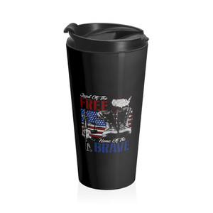 Land Of The Free...Home Of The Brave - Stainless Steel Travel Mug Land Of The Free...Home Of The Brave - Stainless Steel Travel Mug