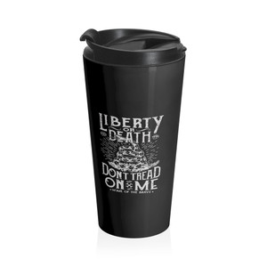 Liberty or Death 2 - Stainless Steel Travel Mug Liberty or Death 2 - Stainless Steel Travel Mug