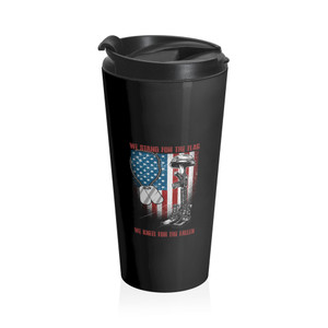 We stand for the flag and we kneel for the fallen 2 - Stainless Steel Travel Mug We stand for the flag and we kneel for the fallen 2 - Stainless Steel Travel Mug