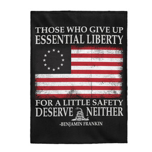 Patriot Series: Those that give up essential liberty for a little safety deserve neither - Plush Blanket Patriot Series: Those that give up essential liberty for a little safety deserve neither - Plush Blanket