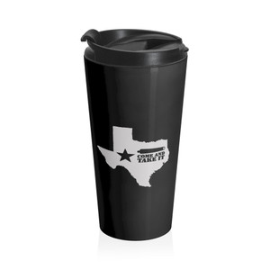 Texas Series: Come & Take It - Stainless Steel Travel Mug Texas Series: Come & Take It - Stainless Steel Travel Mug