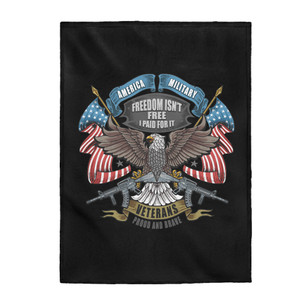 Freedom Isn't Free I Paid For It - Plush Blanket Freedom Isn't Free I Paid For It - Plush Blanket