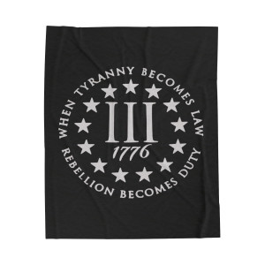 When Tyranny Becomes Law...Rebellion Becomes Duty - Plush Blanket When Tyranny Becomes Law...Rebellion Becomes Duty - Plush Blanket