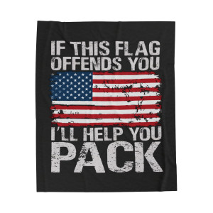If This Flag Offends You, I'll Help You Pack - Plush Blanket If This Flag Offends You, I'll Help You Pack - Plush Blanket